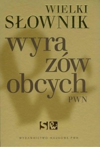 Wielki słownik wyrazów obcych PWN -  - książka