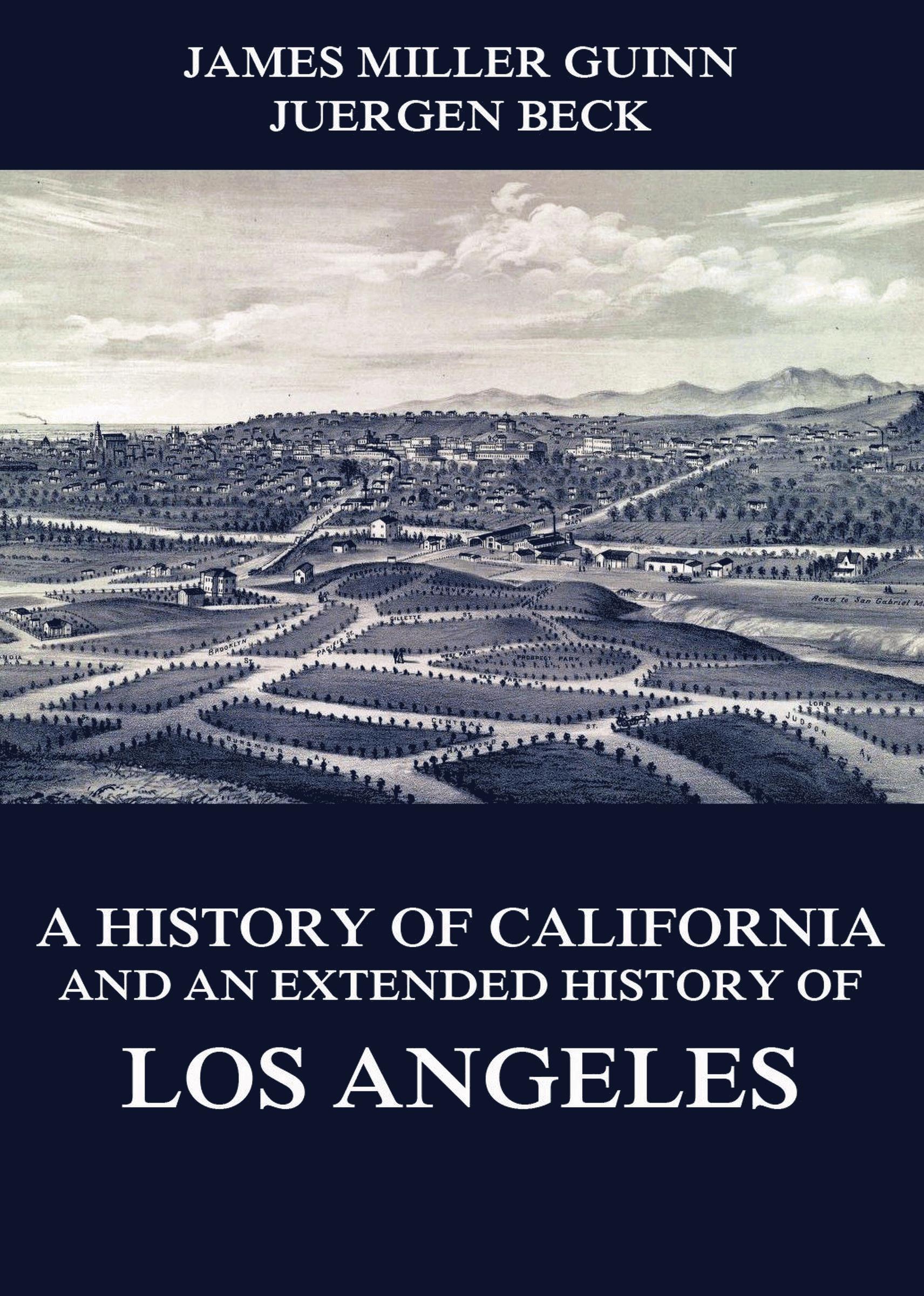 A History of California and an Extended History of Los Angeles