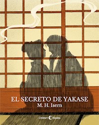 El secreto de Yakase - M. H. Isern - ebook