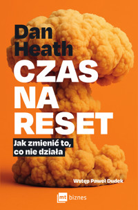 Czas na reset. Jak zmienić to, co nie działa - Dan Heath - ebook