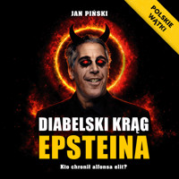 Diabelski krąg Epsteina. Kto chronił alfonsa elit - Jan Piński - audiobook