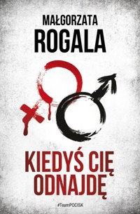 Kiedyś Cię odnajdę - Małgorzata Rogala - ebook + audiobook + książka