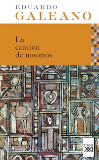Cancion de nosotros - Eduardo Galeano - ebook