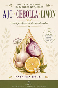 Ajo, cebolla y limón - Patricia Conti - ebook