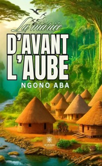 La mariée d’avant l’aube - Ngono Aba - ebook