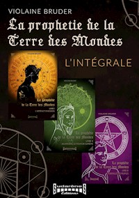 La Prophétie de la Terre des Mondes - L'intégrale - Violaine Bruder - ebook