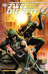 Aquaman/Green Arrow: Zwei gegen die Zeit - Brandon Thomas - ebook