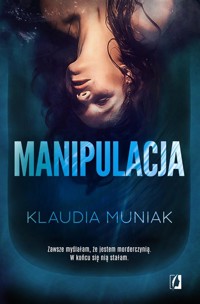 Manipulacja - Klaudia Muniak - ebook + książka