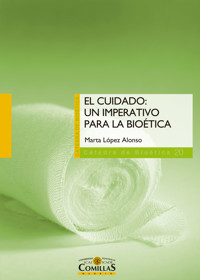 El cuidado: un imperativo para la bioética - Marta López Alonso - ebook