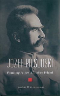 Jozef Pilsudski - Zimmerman Joshua D. - książka
