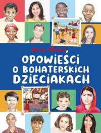Opowieści o bohaterskich dzieciakach - Maciak Artur - książka