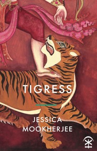Tigress - Jessica Mookherjee - ebook