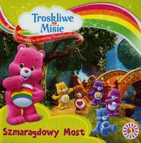 Troskliwe misie 1 Szmaragdowy Most - - książka