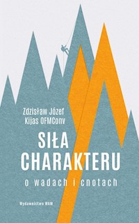 Siła charakteru - Kijas Zdzisław Józef - książka