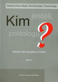 Kim jesteś politologu? Tom 2 - Krauz-Mozer Barbara, Borowiec Piotr, Ścigaj Paweł - książka