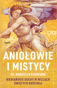 Aniołowie i mistycy - ks. Marcello Stanzione - ebook