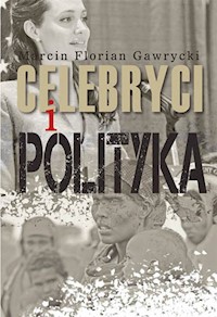 Celebryci i polityka - Gawrycki Marcin Florian - książka