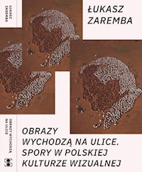 Obrazy wychodzą na ulice - Łukasz Zaremba - książka