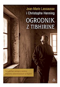 Ogrodnik z Tibhirine - Henning Christophe, Georgen Dom Thomas - książka