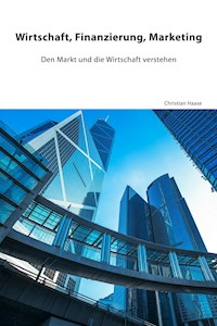 Wirtschaft, Finanzierung, Marketing - Christian Haase - ebook
