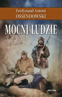 Mocni ludzie - Ferdynand Antoni Ossendowski - ebook + książka
