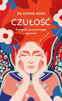 Czułość. Poradnik pozytywnego egoizmu - Sophie Mort - książka
