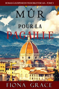 Mûr pour la Pagaille (Roman à Suspense en Vignoble Toscan – Tome 3) - Fiona Grace - ebook