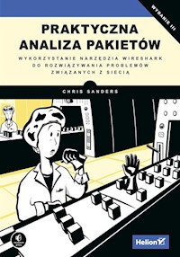 Praktyczna analiza pakietów Wykorzystanie narzędzia Wireshark do rozwiązywania problemów związanych - Chris Sanders - książka