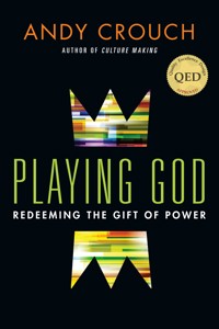 Playing God - Andy Crouch - ebook