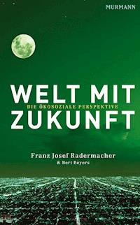 Welt mit Zukunft - Franz Josef Radermacher - ebook