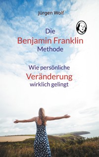 Die Benjamin-Franklin-Methode - Jürgen Wolf - ebook
