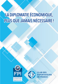 La diplomatie économique, plus que jamais nécessaire ! - Collectif - ebook