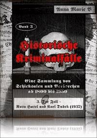 Historische Kriminalfälle - Anna Marie B - ebook