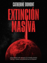 Extinción masiva - Catherine Dumont - ebook