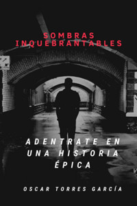 Sombras Inquebrantables - Oscar Torres Garcia - ebook