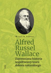 Alfred Russel Wallace - Flannery Michael A. - książka