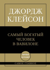 Самое главное: самый богатый человек в Вавилоне - Джордж Самюэль Клейсон - ebook