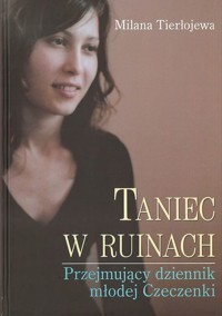 Taniec w ruinach. Przejmujący dziennik młodej Czeczenki - Milana Tierłojewa - ebook