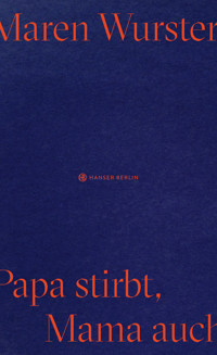 Papa stirbt, Mama auch - Maren Wurster - ebook