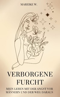 Verborgene Furcht - Mareike W. - ebook