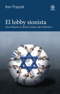 El lobby sionista - Ilann Pappe - ebook