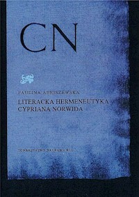 Literacka hermeneutyka Cypriana Norwida - Abriszewska Paulina - książka