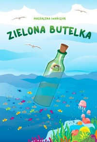 Zielona butelka - Iwańczuk Magdalena - książka