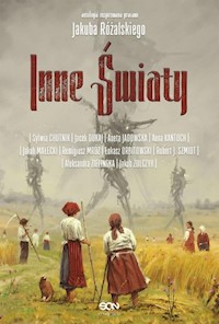 Inne Światy - Różalski Jakub, Chutnik Sylwia, Dukaj Jacek, Jadowska Aneta, Kańtoch Anna, Małecki Jakub, Mróz Remig - książka
