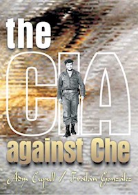 The CIA against Che - Adys Cupull - ebook