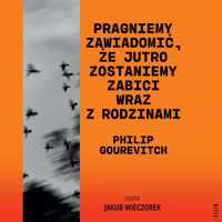Pragniemy zawiadomić, że jutro zostaniemy zabici wraz z rodzinami - Gourevitch Philip - ebook + audiobook + książka