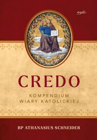 Credo Kompendium wiary katolickiej - Schneider Athanasius - książka