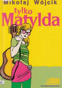 Tylko Matylda - Mikołaj Wójcik - ebook