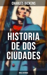 Historia de dos ciudades (Novela histórica) - Dickens Charles - ebook