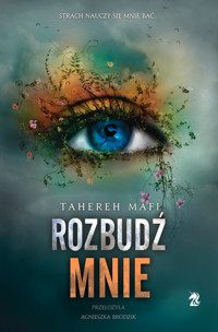 Rozbudź mnie. Seria Dotknij Mnie. Tom 3 - Mafi Tahereh - książka